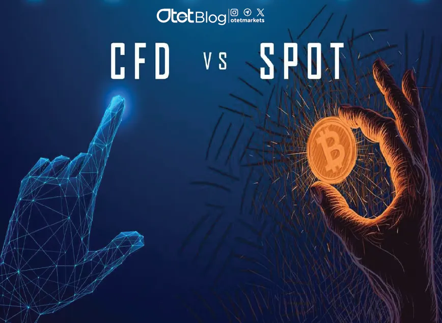 CFD vs. Spot Trading: A Comprehensive Comparison