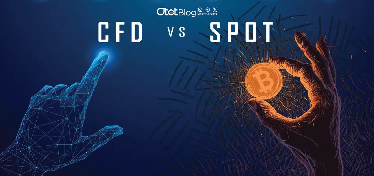 CFD vs. Spot Trading: A Comprehensive Comparison