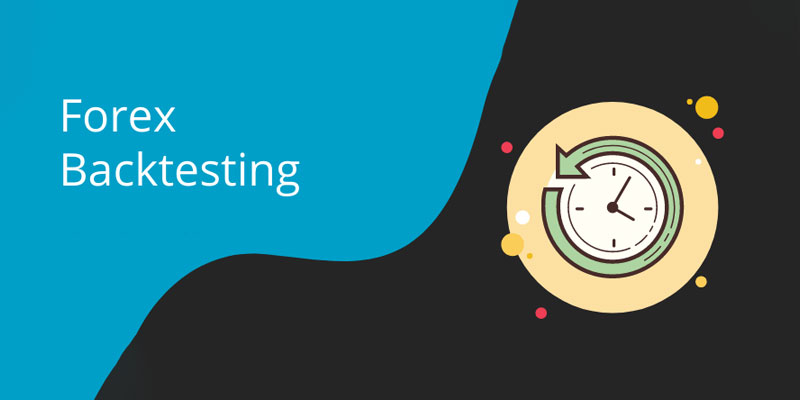 Why Backtesting Is Important for Forex Traders